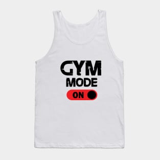 Gym mode on. Tank Top